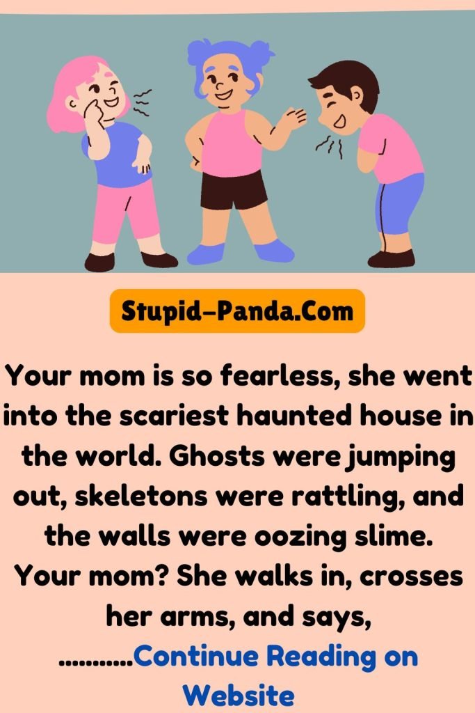 Your Mom and the Haunted House