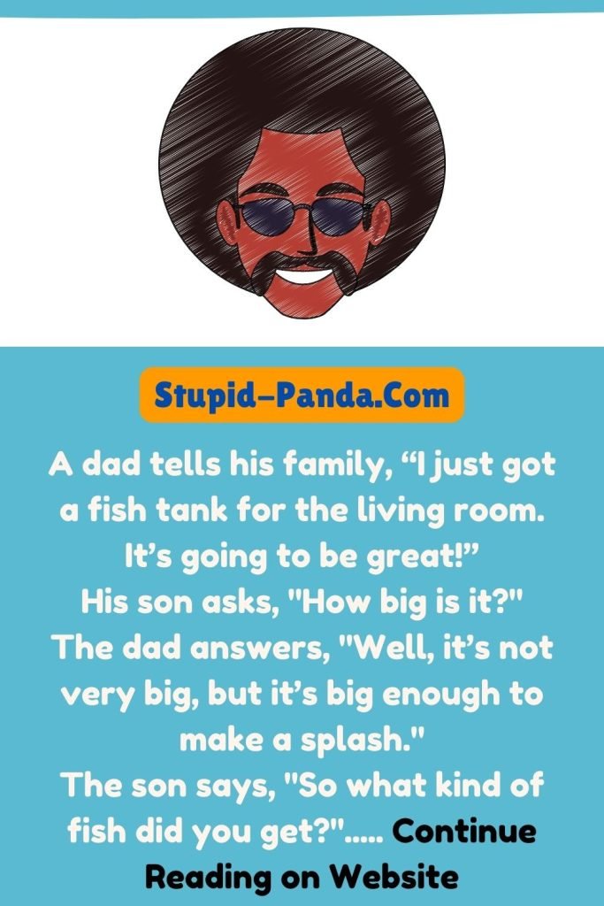 Funny dad jokes | The Fish Tank | Stupid-Panda.Com