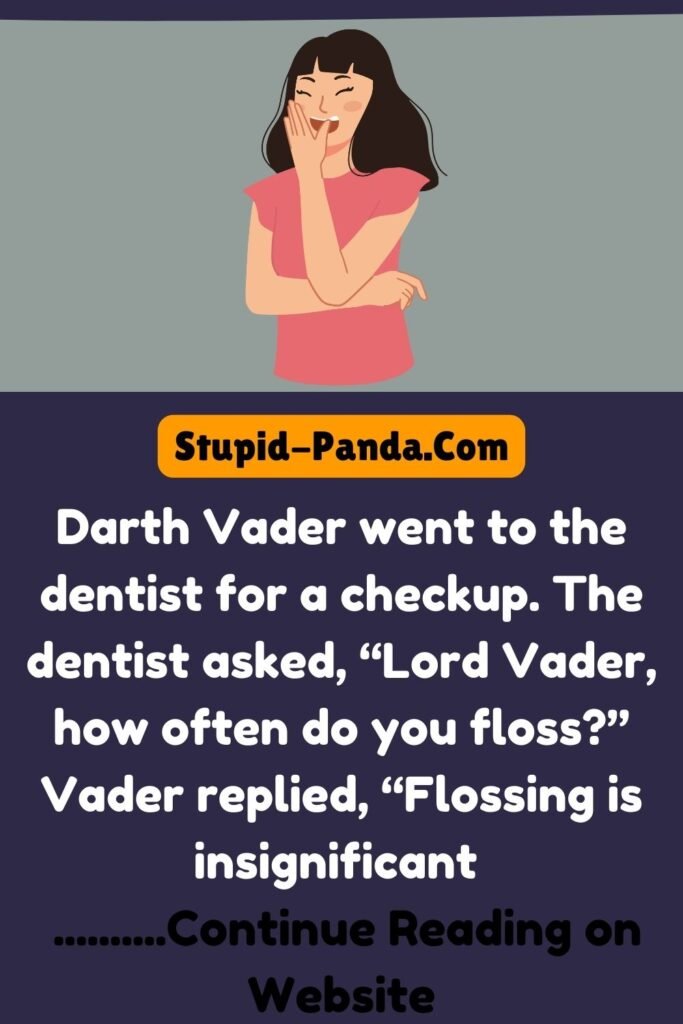 Darth Vader’s Dentist Visit